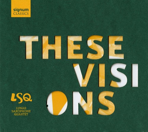 Lunar Saxophone Quartet - These Visions