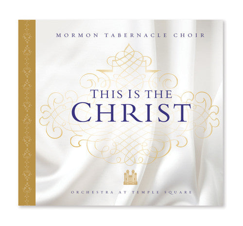 Mormon Tabernacle Choir - This Is the Christ