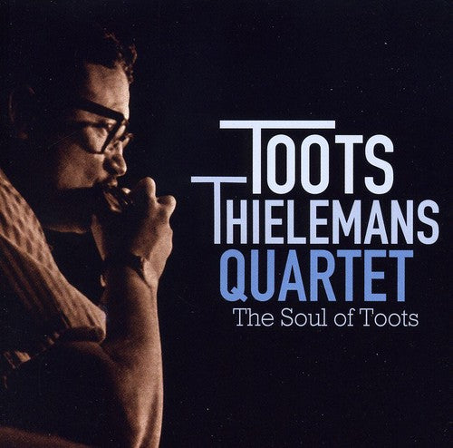 Toots Thielemans - Soul of Toots Thielemans