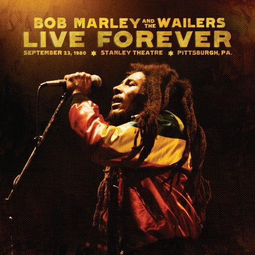 Bob Marley & Wailers - Live Forever: Stanley Theatre Pittsburgh Pa Septem