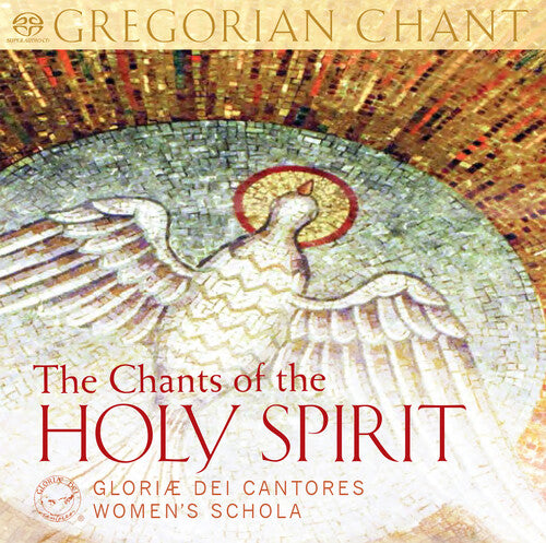 Gloriae Dei Cantores Women's Schola - Chants of the Holy Spirit