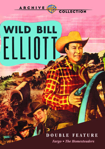 Wild Bill Elliott Double Feature: Fargo / The Homesteaders