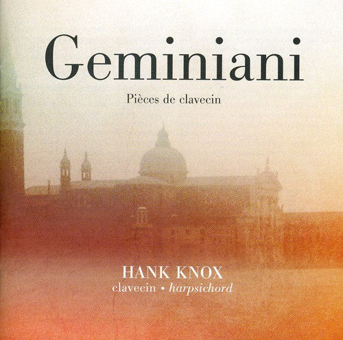 Geminiani/ Hank Knox - Pieces de Clavecin