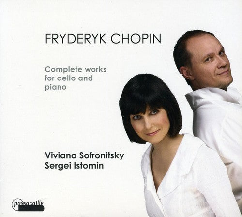 Chopin/ Istomin/ Sofronitsky - Complete Works for Cello & Piano