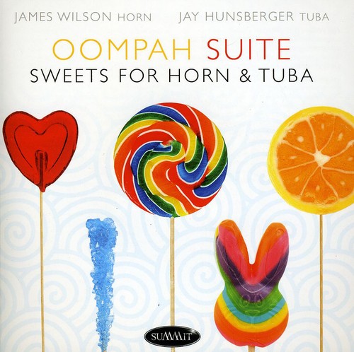 James Wilson / Jay Hunsberger / Yun-Ling Hsu - Oompah Suite: Sweets for Horn & Tuba