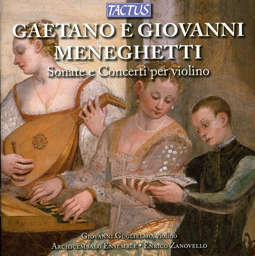 Meneghetti/ Guglielmo - Violin Sonatas & Concertos