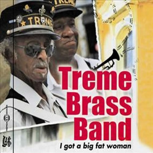 Treme Brass Band - I Got A Big Fat Woman
