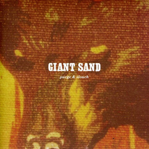 Giant Sand - Purge and Slouch: 25th Anniversary Edition