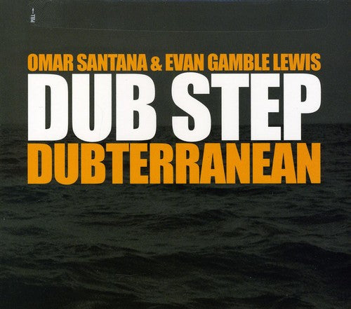 Omar Santana / Evan Lewis Gamble - Dub Step: Dubterranean