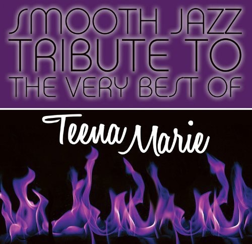 Smooth Jazz All Stars - Smooth Jazz Tribute to Teena Marie