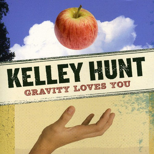 Kelley Hunt - Gravity Loves You