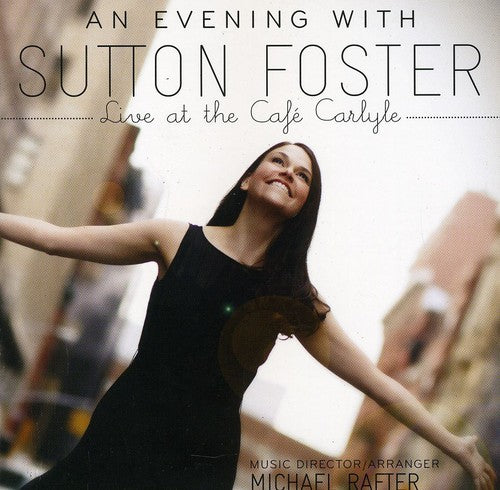Sutton Foster - An Evening With Sutton Foster: Live At The Cafe Carlyle