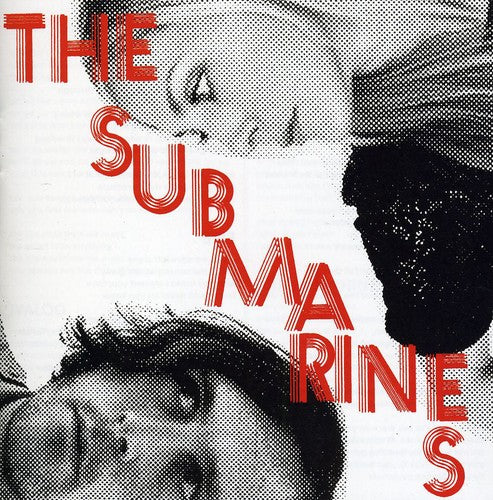 The Submarines - Love Notes/Letter Bombs