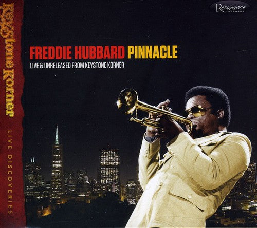 Freddie Hubbard - Pinnacle, Live and Unreleased: From The Keystone Korner