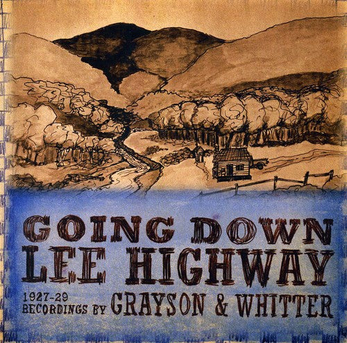 Grayson & Whitter - Going Down Lee Highway 1927-1929