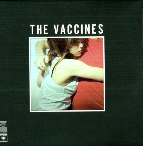 Vaccines - What Did You Expect From The Vaccines?