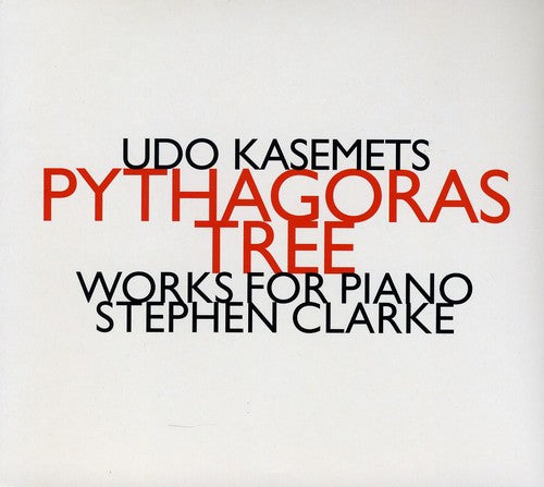 Udo Kasemets - Pytagoras Three-Works for Piano-Stephen Clarke