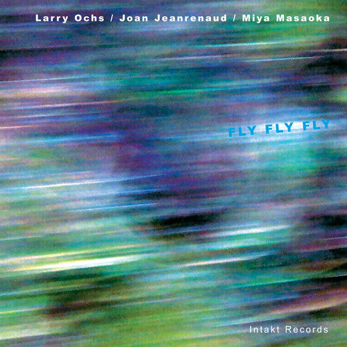 Larry Ochs - Fly Fly Fly