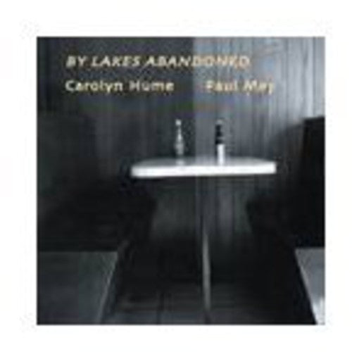 Carolyn Hume - By Lakes Abandoned