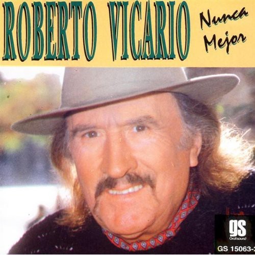 Roberto Vicario - Nunca Mejor