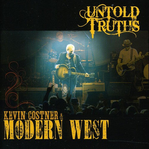Kevin Costner & Modern West - Untold Truths