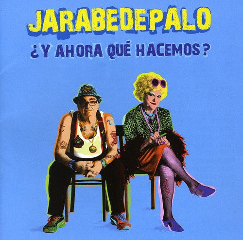 Jarabe De Palo - Y Ahora Que Hacemos