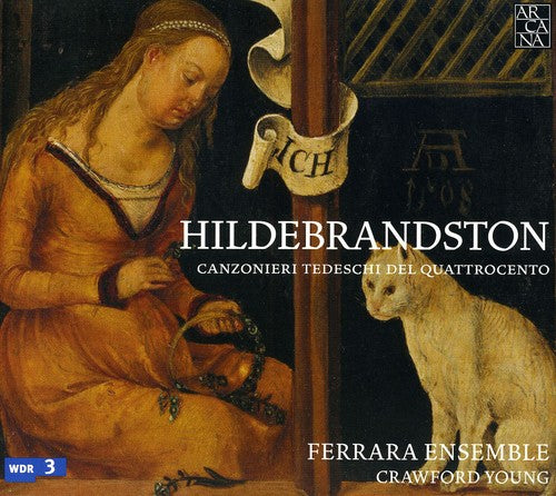 Ferrara Ensemble - Hildebrandston: 15th Century German Songbooks