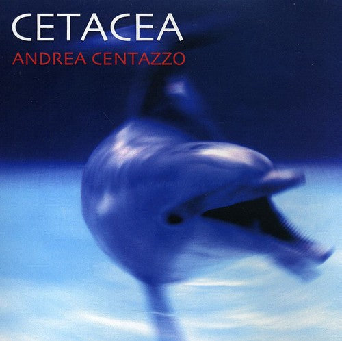 Andrea Centazzo - Cetacea