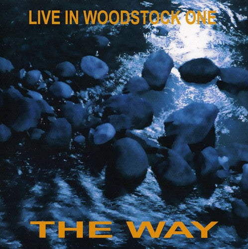 The Way - Live in Woodstock One