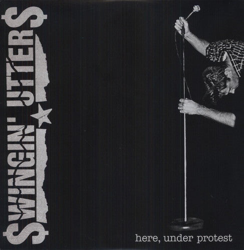 Swingin' Utters - Here, Under Protest