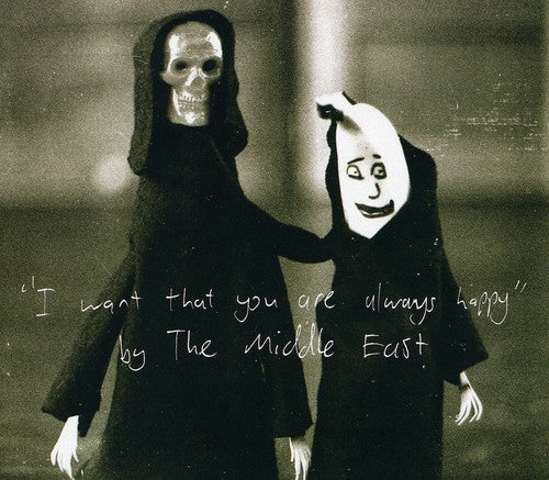 The Middle East - I Want That You Are Always Happy