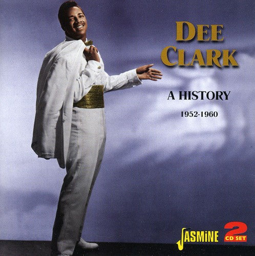 Dee Clark - History: 1952 - 1960