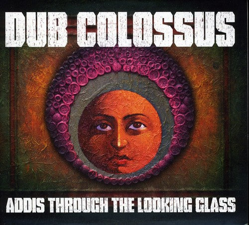 Dub Colossus - Addis Through the Looking Glass