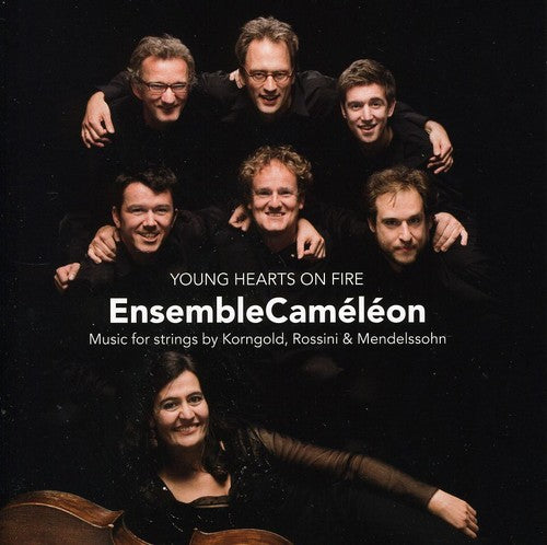 Ensemble Cameleon/ Mendelssohn/ Korngold - Young Hearts on Fire: Music for Strings