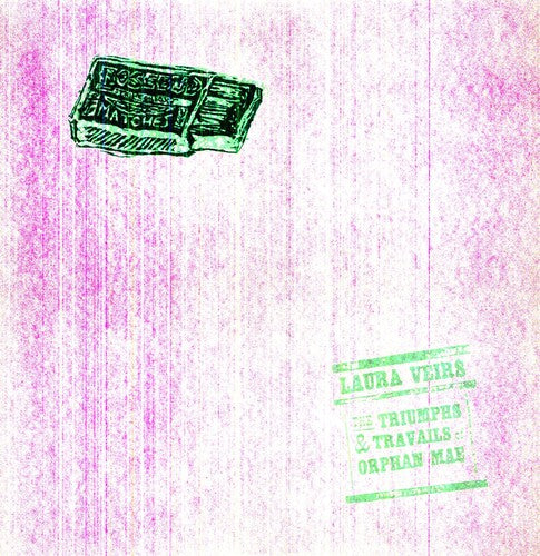 Laura Veirs - The Triumphs and Travails Of Orphan Mae
