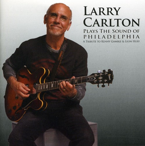 Larry Carlton - Plays the Sound of Philadelphia