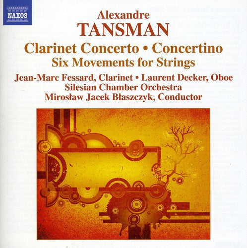 Tansman/ Fessard/ Decker/ Silesian Chamber Orch - Clarinet Cto / Concertino / Six Movements Strings