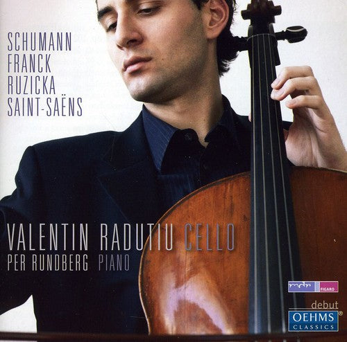 Radutiu/ Rundberg/ Schumann/ Franck/ Ruzicka - Cello Works By Schumann Franck Ruzicka Saint-Saens