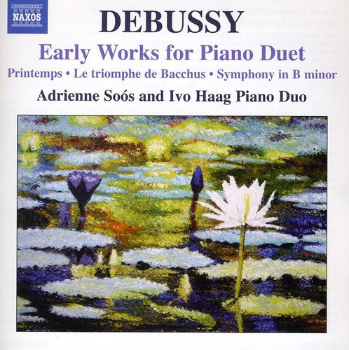 Debussy/ Soos/ Haag - Early Works for Piano Duet