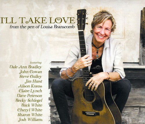 Louisa Branscomb - I'll Take Love