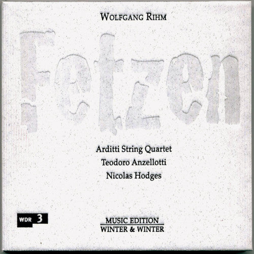 Rihm/ Arditti String Quartet/ Anzellotti - Fetzen