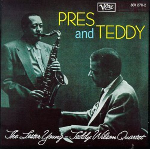 Lester Young / Teddy Wilson - Pres & Teddy