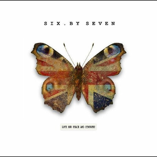 Six by Seven - Love and Peace and Sympathy