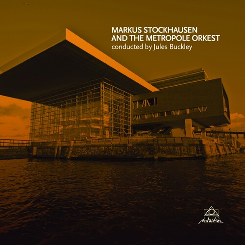 Markus Stockhausen & the Metropole Orkest - Markus Stockhausen And The Metropole Orkest
