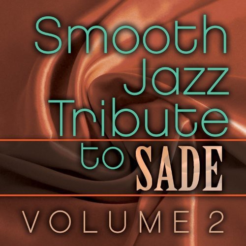 Smooth Jazz All Stars - Smooth Jazz Tribute to Sade Vol. 2