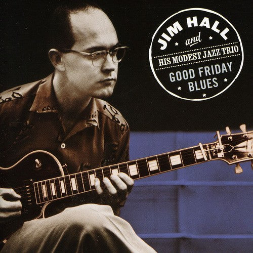 Jim Hall - Good Friday Blues