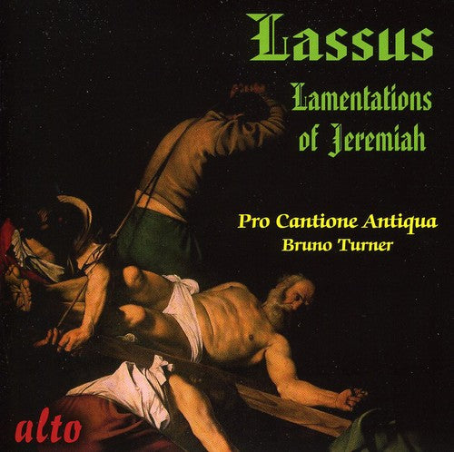 Lassus/ Pro Cantione Antiqua/ Turner - Lamentations of Jeremiah: For Five Voices