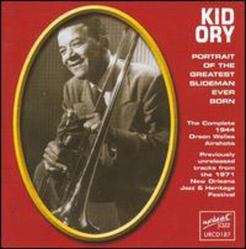 Kid Ory - Portrait of the Greatest Slidesman Ever Born