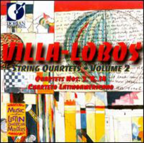 Villa-Lobos/ Cuarteto Latinoamericano - Vol. 2-QT STR 3/8/14