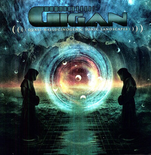Gigan - Quasi-Hallucinogenic Sonic Landscapes